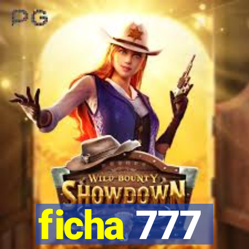 ficha 777